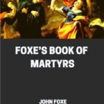 Download Foxe’s Book of Martyrs Book PDF For Free